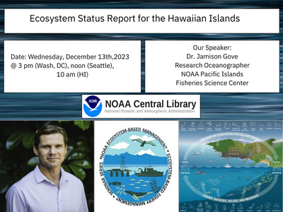 Dr. Jamison Gove presented on the Hawai'i IEA Ecosystem Status Reports during NOAA Seminar Series